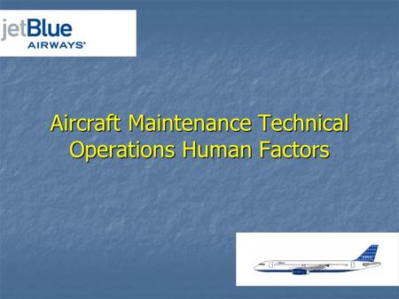Aircraft Maintenance Technical Operations Human Factors.
