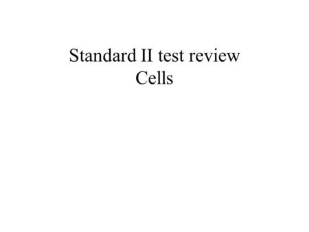 Standard II test review Cells