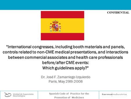 Spanish Code of Practice for the Promotion of Medicines CONFIDENTIAL International congresses, including booth materials and panels, controls related.