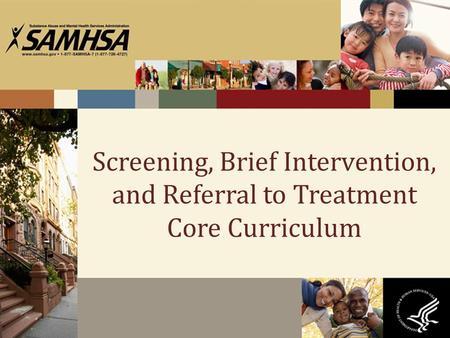 Screening, Brief Intervention, and Referral to Treatment Core Curriculum.