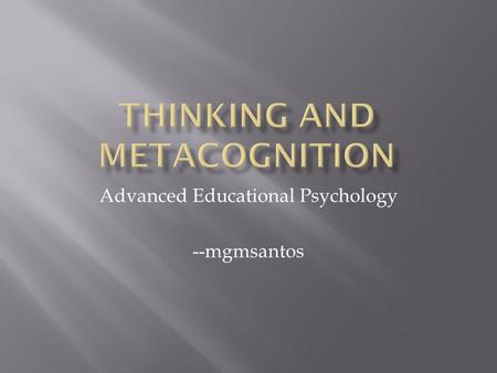 Advanced Educational Psychology --mgmsantos. Misconceptions: 1. That nothing needs to be done for students with a high intelligence because they will.