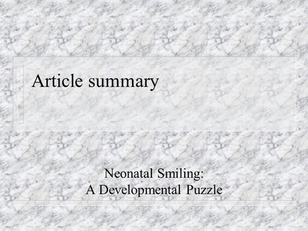Article summary Neonatal Smiling: A Developmental Puzzle.