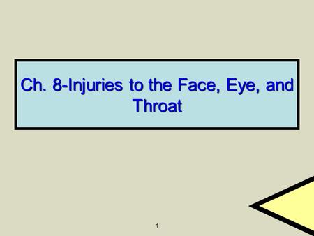 Ch. 8-Injuries to the Face, Eye, and Throat