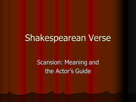 Scansion: Meaning and the Actor’s Guide