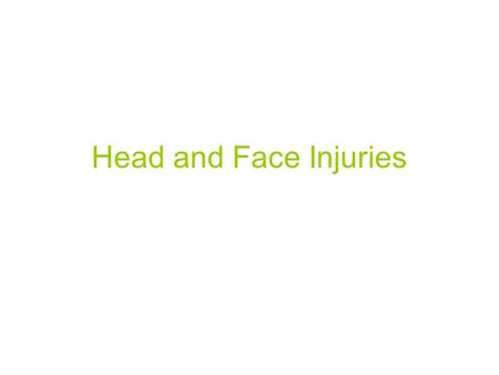 Head and Face Injuries.