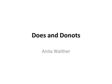 Does and Donots Anita Walther.