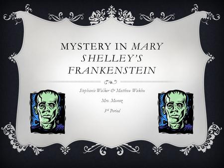 Mystery in Mary Shelley’s Frankenstein