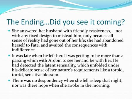 The Ending…Did you see it coming? She answered her husband with friendly evasiveness,—not with any fixed design to mislead him, only because all sense.