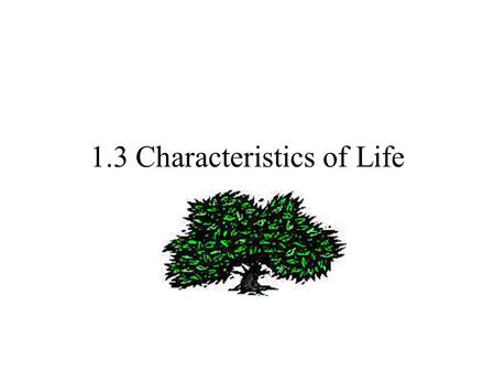 1.3 Characteristics of Life