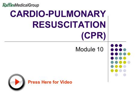 CARDIO-PULMONARY RESUSCITATION (CPR)