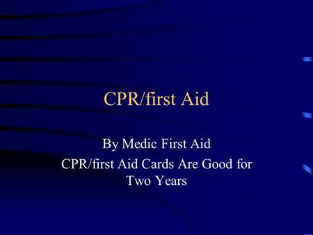 CPR/first Aid By Medic First Aid CPR/first Aid Cards Are Good for Two Years.