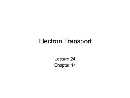 Electron Transport Lecture 24 Chapter 14. Q1 How many steps constitute the citric acid cycle? A) 2 B) 4 C) 6 D) 8 E) 10.