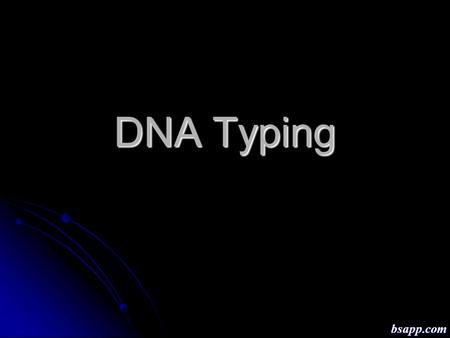 DNA Typing bsapp.com. bsapp.com DNA strands come from the nucleus or the mitochondria bsapp.com.