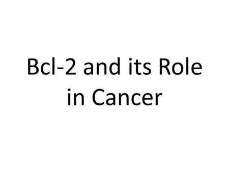 Bcl-2 and its Role in Cancer. Mitochondria in the Cell