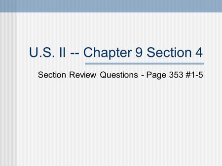 U.S. II -- Chapter 9 Section 4