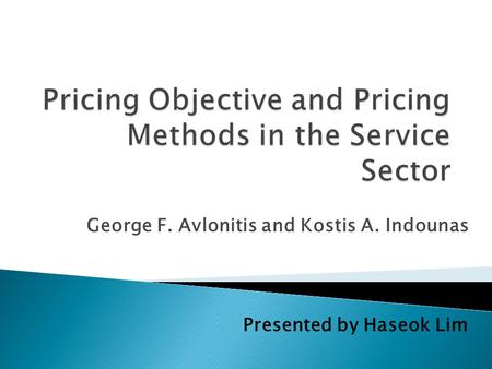George F. Avlonitis and Kostis A. Indounas Presented by Haseok Lim.