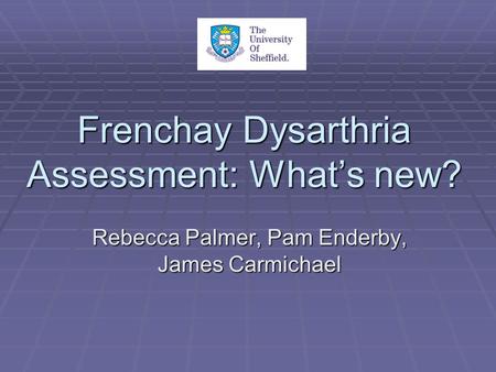 Frenchay Dysarthria Assessment: What’s new?
