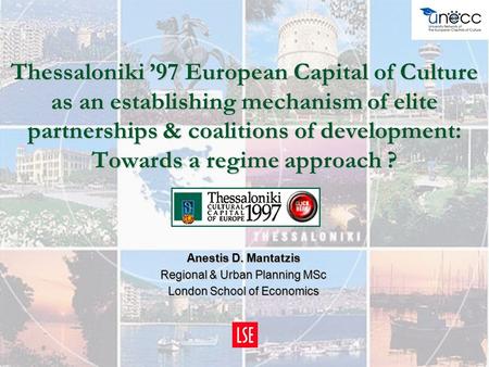 Thessaloniki ’97 European Capital of Culture as an establishing mechanism of elite partnerships & coalitions of development: Towards a regime approach.