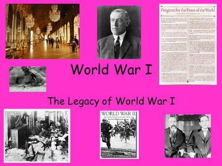 World War I The Legacy of World War I Vocabulary League of Nations: an organization set up after World War I to settle international disputes Fourteen.