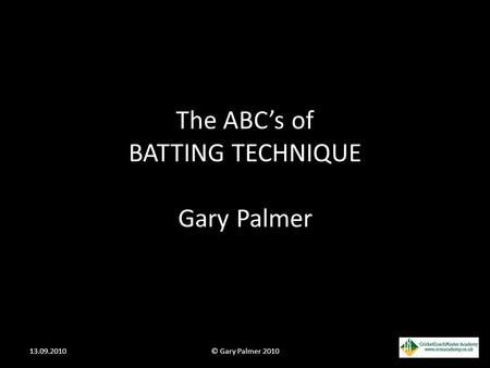 The ABC’s of BATTING TECHNIQUE Gary Palmer