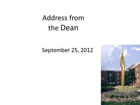 Address from the Dean September 25, 2012. Thank You for your Service Sherrilyn M. Billger, Interim Chair, Economics, 2009-2012 Joan A. Mullin, Chair,