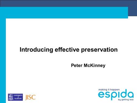 Peter McKinney Introducing effective preservation.