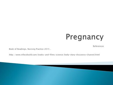 Pregnancy References Book of Readings. Nursing Practice