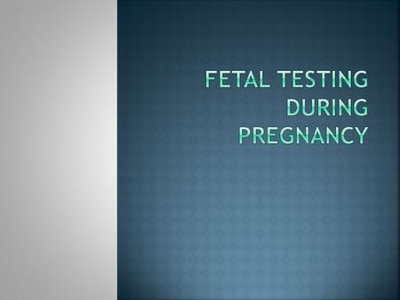 Fetal Testing During Pregnancy