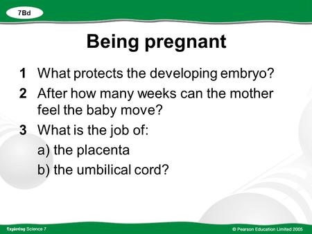 Being pregnant 1 What protects the developing embryo?