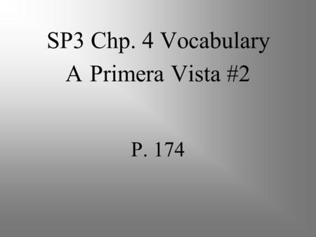 SP3 Chp. 4 Vocabulary A Primera Vista #2 P. 174 la armonía harmony.