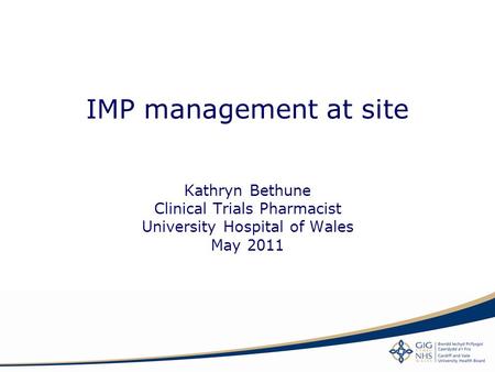 IMP management at site Kathryn Bethune Clinical Trials Pharmacist