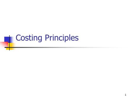 1 Costing Principles. 2 Cost and management accounting Provides management with costs for products, inventories, operations or functions and compares.
