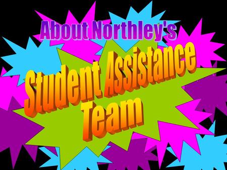The Northley Student Assistance Team is a group of administrators, teachers, counselors, healthcare and community mental health professionals who aim.