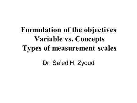 Formulation of the objectives Variable vs