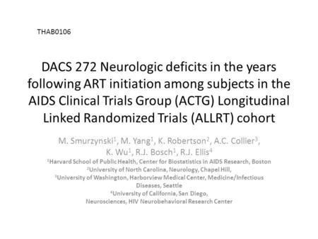 DACS 272 Neurologic deficits in the years following ART initiation among subjects in the AIDS Clinical Trials Group (ACTG) Longitudinal Linked Randomized.