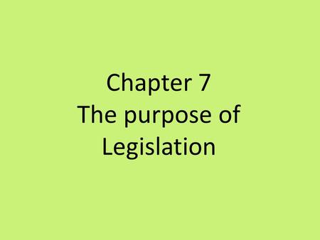 The purpose of Legislation