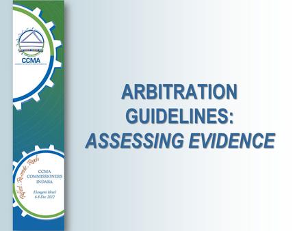 ARBITRATION GUIDELINES: ASSESSING EVIDENCE