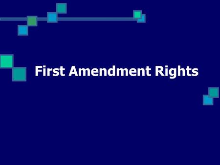 First Amendment Rights. Freedom of Speech Freedom of Expression Absolutely Protected Speech Prior Restraint (PR) Void for Vagueness Least Drastic Means.
