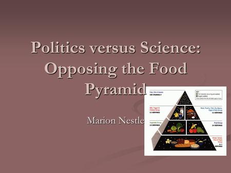 Politics versus Science: Opposing the Food Pyramid