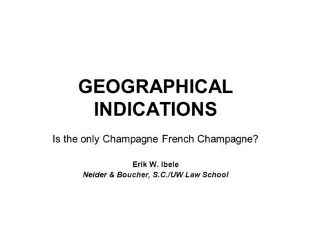 GEOGRAPHICAL INDICATIONS