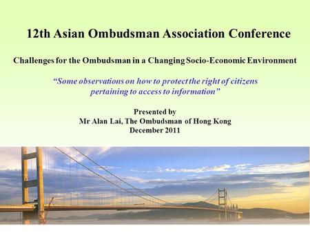 12th Asian Ombudsman Association Conference Challenges for the Ombudsman in a Changing Socio ‑ Economic Environment “Some observations on how to protect.