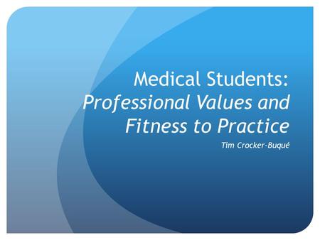 Medical Students: Professional Values and Fitness to Practice