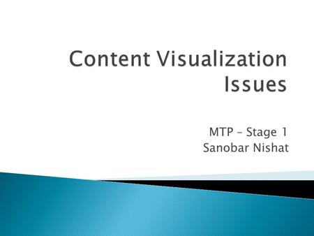 MTP – Stage 1 Sanobar Nishat. Outline  Peculiarities of the mobile visualization context  Different aspects of mobile visualization design  Map-based.