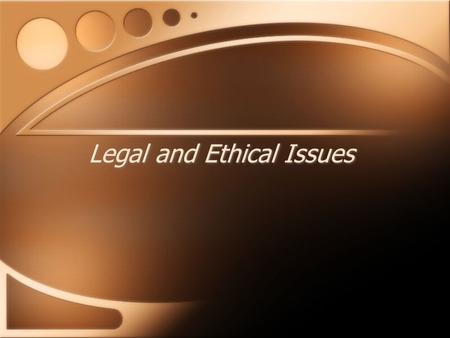 Legal and Ethical Issues. Overview Issues of responsibility for libel, obscenity and indecency Aspects of copyright Issues involved in user agreement.