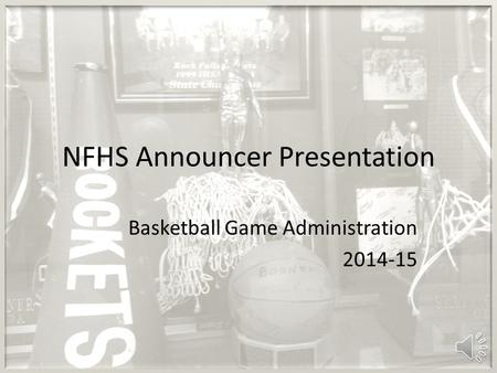 NFHS Announcer Presentation Basketball Game Administration 2014-15.