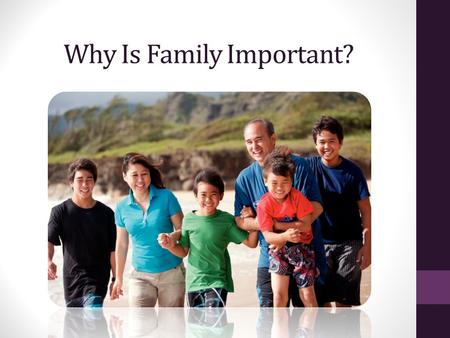 Why Is Family Important?