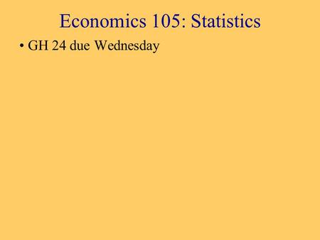 Economics 105: Statistics GH 24 due Wednesday. Hypothesis Tests on Several Regression Coefficients Consider the model (expanding on GH 22) Is “race” as.
