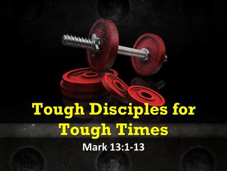 Tough Disciples for Tough Times