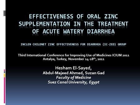 Third International Conference for Improving Use of Medicines ICIUM 2011 Antalya, Turkey, November 14-18 th, 2011 Hesham El-Sayed, Abdul-Majeed Ahmed,
