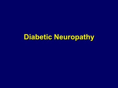 Diabetic Neuropathy This presentation will provide an overview of the different manifestations of diabetic neuropathy and methods to prevent and treat.